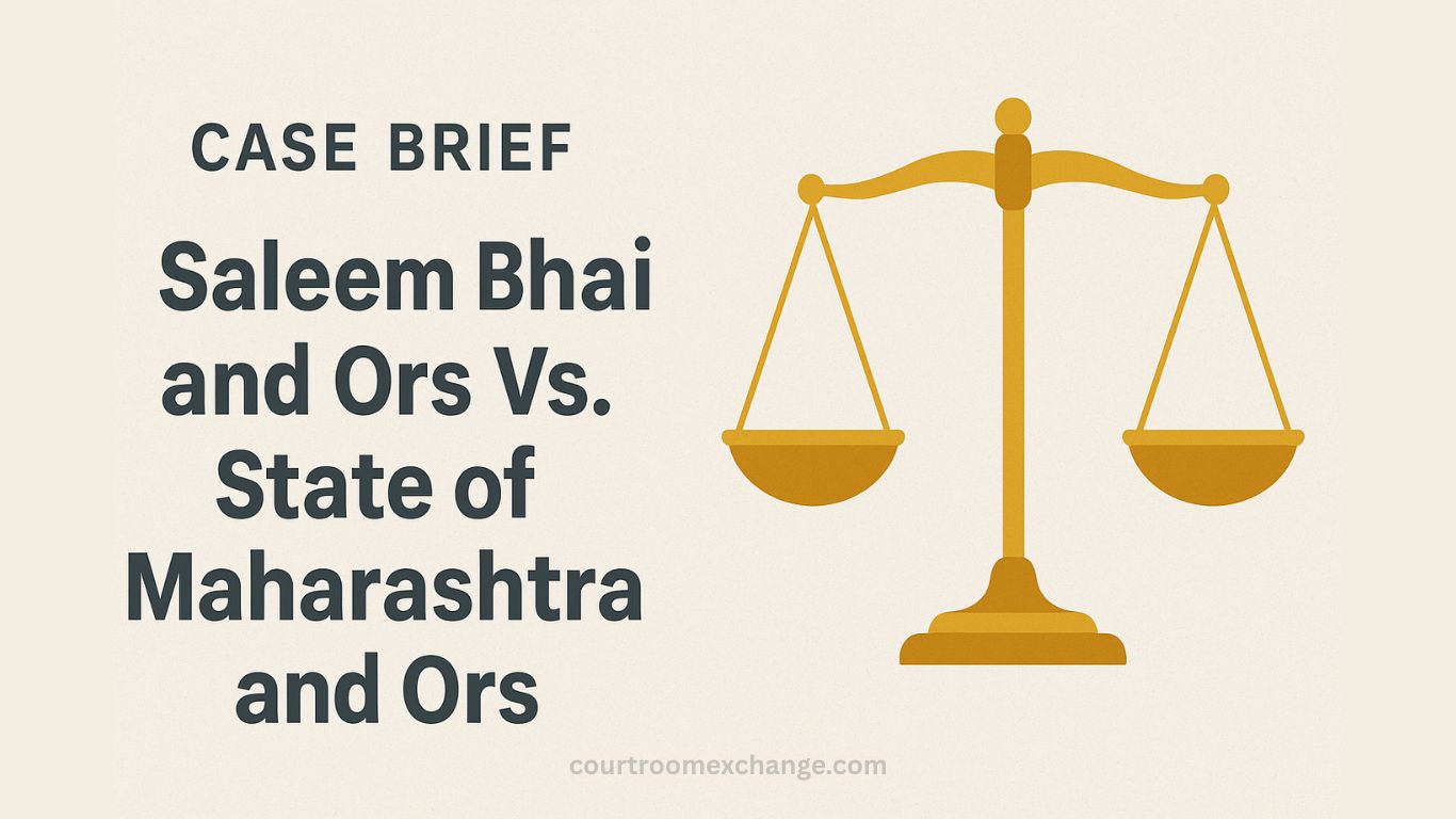 Case Brief - Saleem Bhai and Ors Vs. State Of Maharashtra and Ors